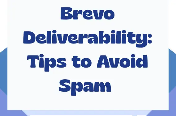 Brevo Deliverability Tips to Avoid Spam and Improve Inbox Rates 2026