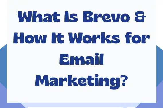 What Is Brevo & How It Works for Email Marketing?